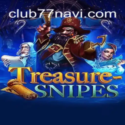 Discover the Adventure of TreasureSnipes and the Trust of CLUB77 Casino
